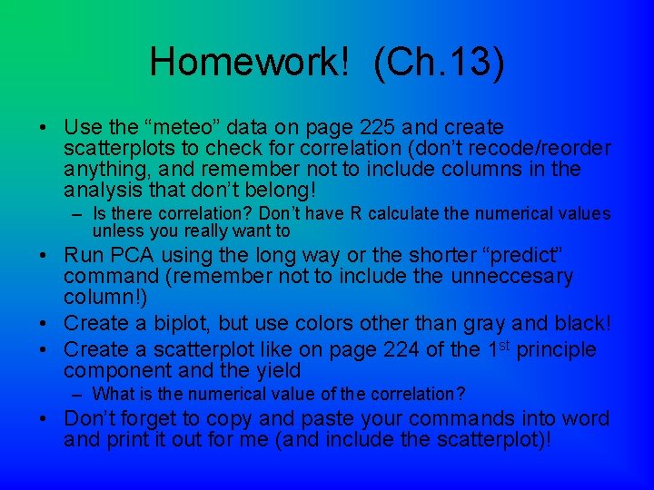 Homework! (Ch. 13) • Use the “meteo” data on page 225 and create scatterplots