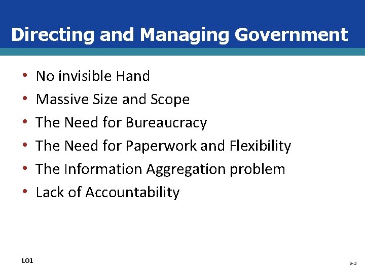 Directing and Managing Government • • • LO 1 No invisible Hand Massive Size