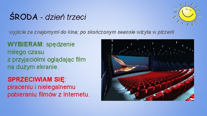 ŚRODA - dzień trzeci wyjście ze znajomymi do kina; po skończonym seansie wizyta w