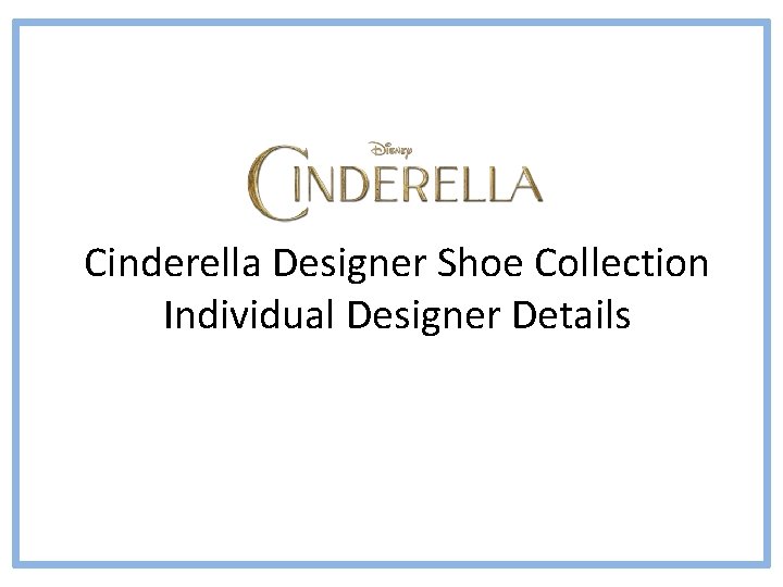 Cinderella Designer Shoe Collection Individual Designer Details 