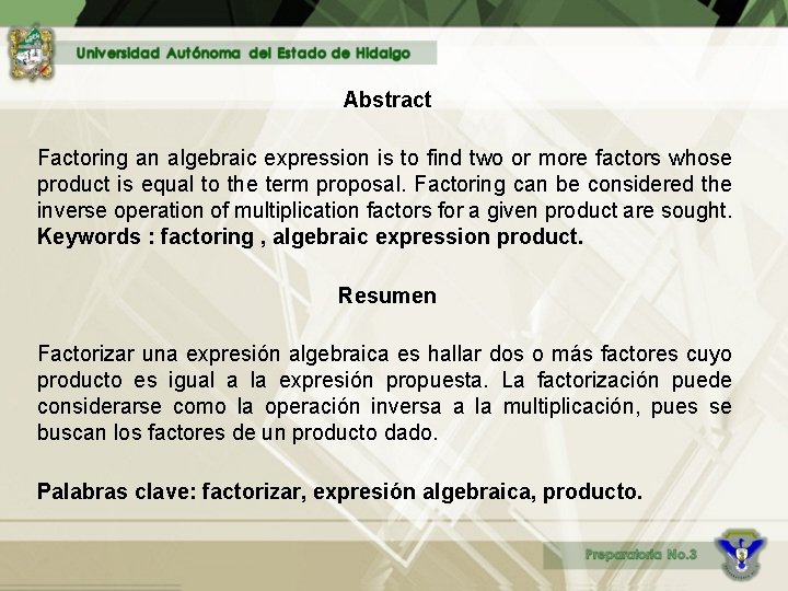 Abstract Factoring an algebraic expression is to find two or more factors whose product