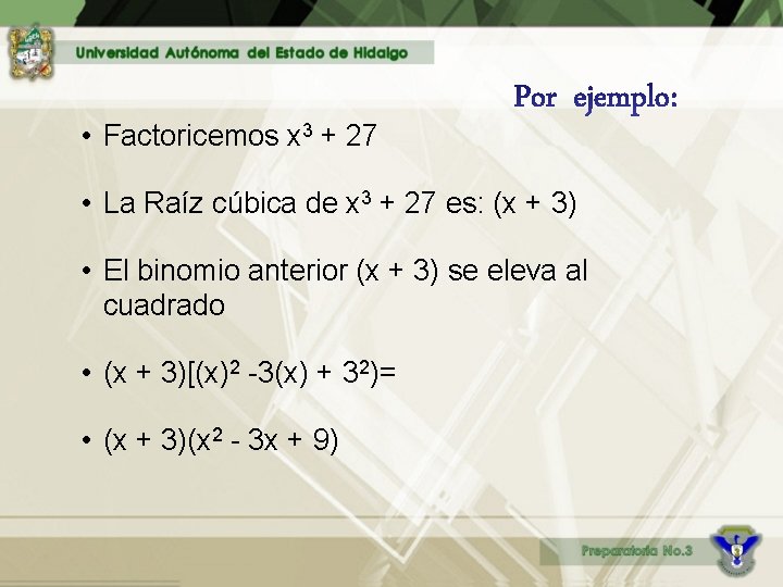  • Factoricemos x 3 + 27 • La Raíz cúbica de x 3