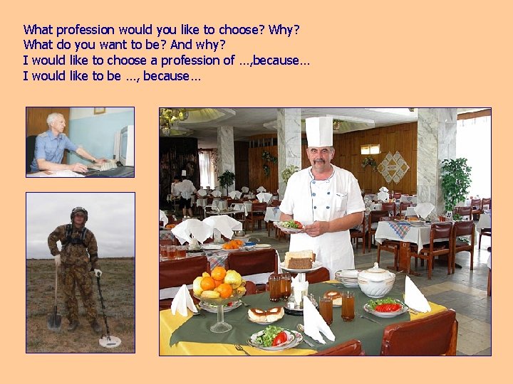 What profession would you like to choose? Why? What do you want to be?
