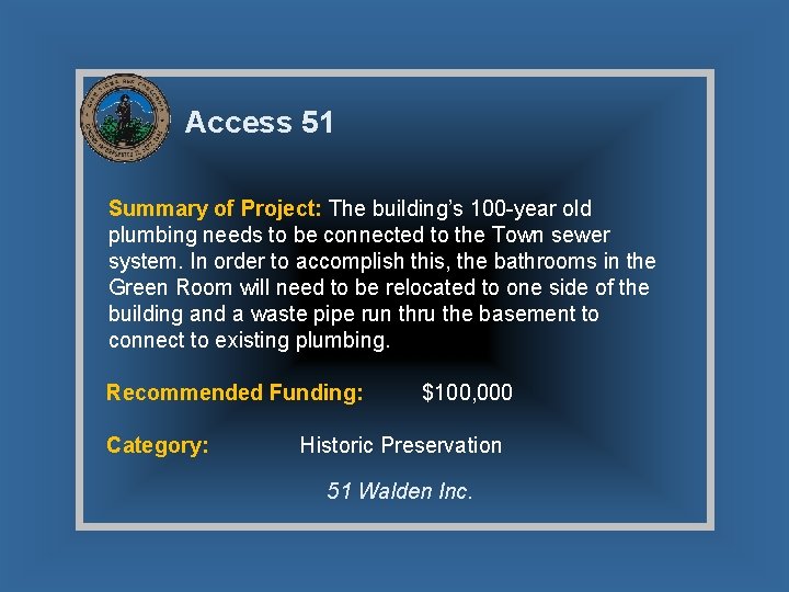 Access 51 Summary of Project: The building’s 100 -year old plumbing needs to be