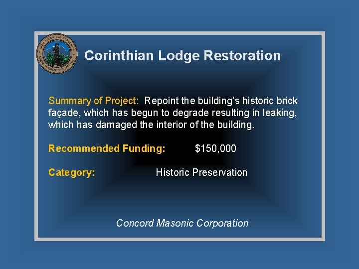 Corinthian Lodge Restoration Summary of Project: Repoint the building’s historic brick façade, which has