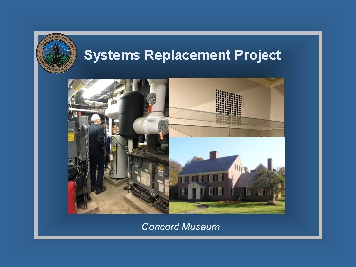 Systems Replacement Project Concord Museum 