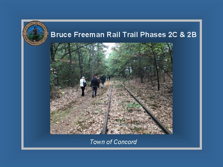 Bruce Freeman Rail Trail Phases 2 C & 2 B Town of Concord 