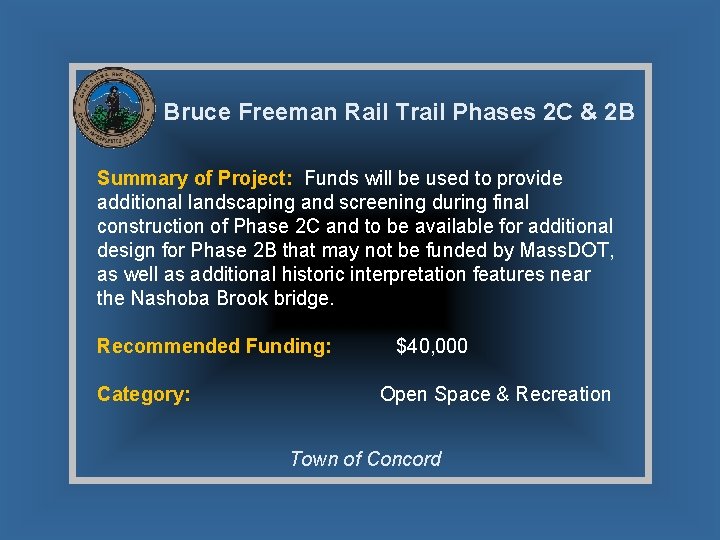 Bruce Freeman Rail Trail Phases 2 C & 2 B Summary of Project: Funds