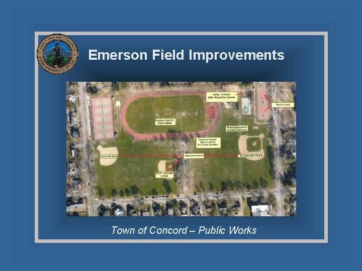 Emerson Field Improvements Town of Concord – Public Works 