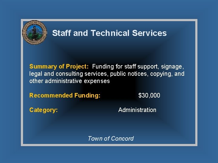 Staff and Technical Services Summary of Project: Funding for staff support, signage, legal and