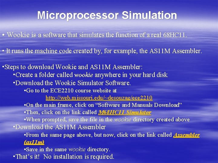 Microprocessor Simulation • Wookie is a software that simulates the function of a real