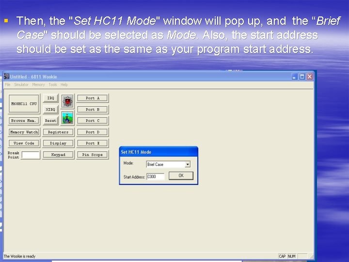 § Then, the "Set HC 11 Mode" window will pop up, and the “Brief