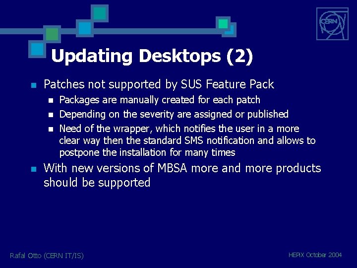 Updating Desktops (2) n Patches not supported by SUS Feature Pack n n Packages