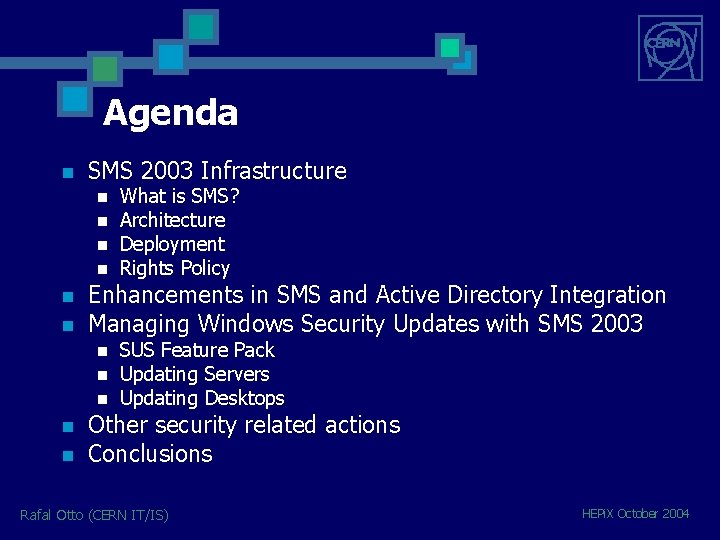 Agenda n SMS 2003 Infrastructure n n n Enhancements in SMS and Active Directory