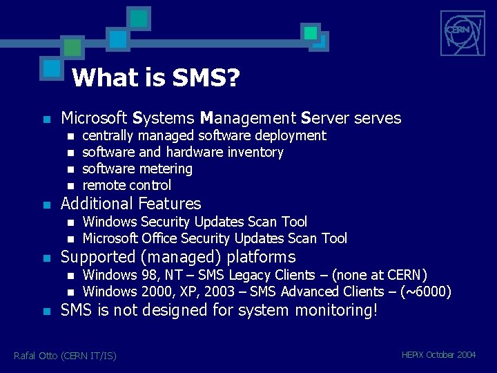 What is SMS? n Microsoft Systems Management Server serves n n n Additional Features