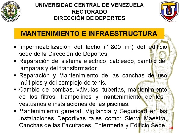 UNIVERSIDAD CENTRAL DE VENEZUELA RECTORADO DIRECCIÓN DE DEPORTES MANTENIMIENTO E INFRAESTRUCTURA § Impermeabilización del