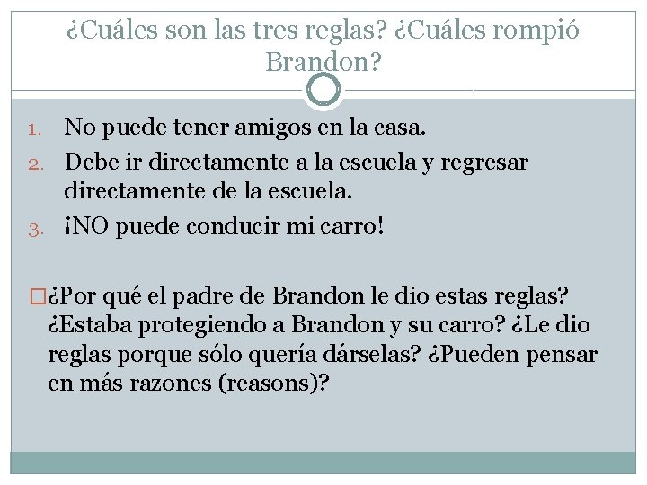 ¿Cuáles son las tres reglas? ¿Cuáles rompió Brandon? No puede tener amigos en la