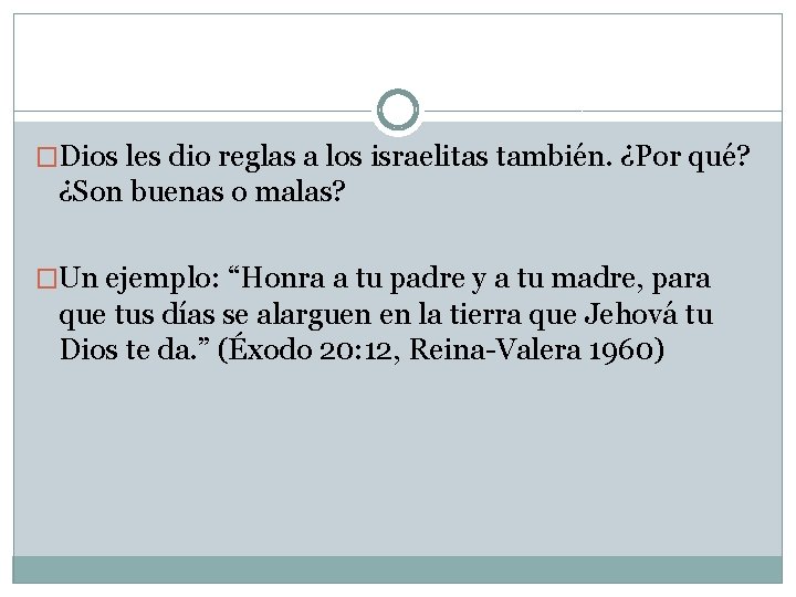 �Dios les dio reglas a los israelitas también. ¿Por qué? ¿Son buenas o malas?