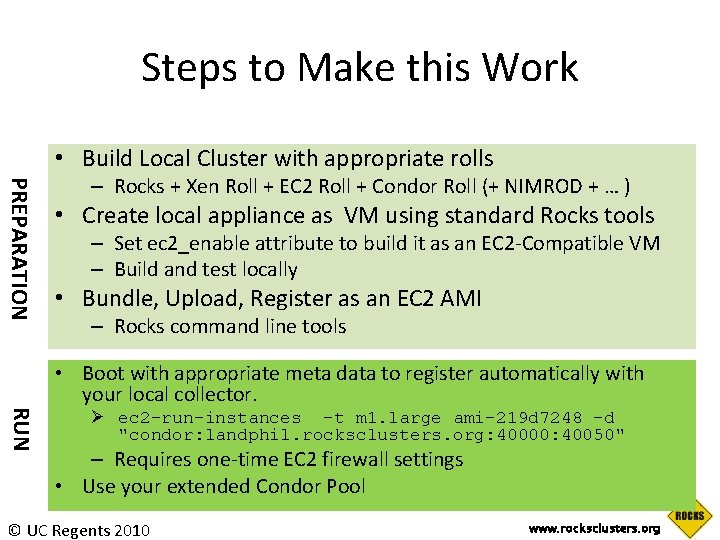 Steps to Make this Work • Build Local Cluster with appropriate rolls PREPARATION – Steps to Make this Work • Build Local Cluster with appropriate rolls PREPARATION –