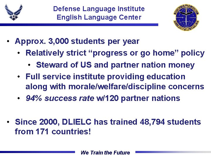 Defense Language Institute English Language Center The Gateway Wing • Approx. 3, 000 students