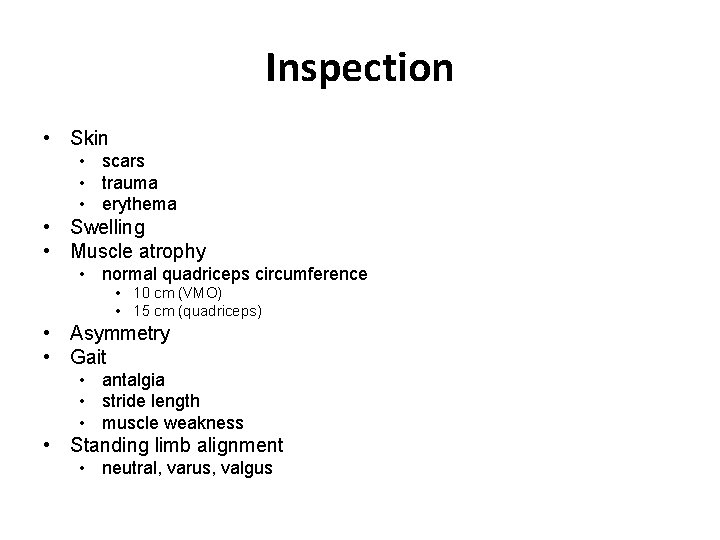 Inspection • Skin • scars • trauma • erythema • Swelling • Muscle atrophy