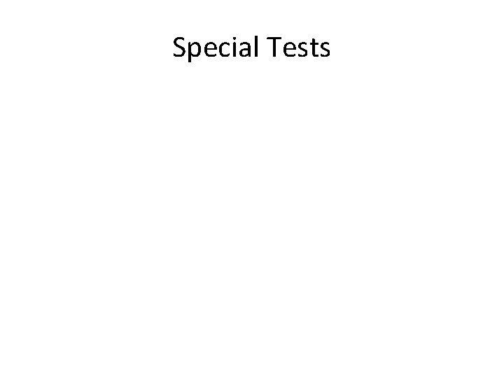 Special Tests 