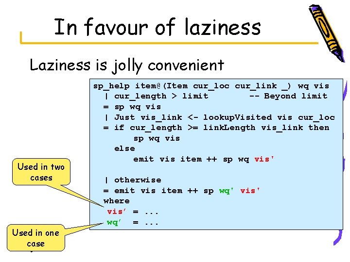 In favour of laziness Laziness is jolly convenient Used in two cases Used in
