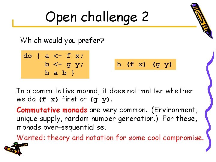Open challenge 2 Which would you prefer? do { a <- f x; b