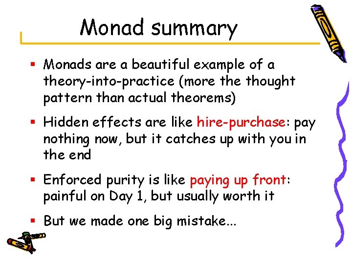 Monad summary § Monads are a beautiful example of a theory-into-practice (more thought pattern