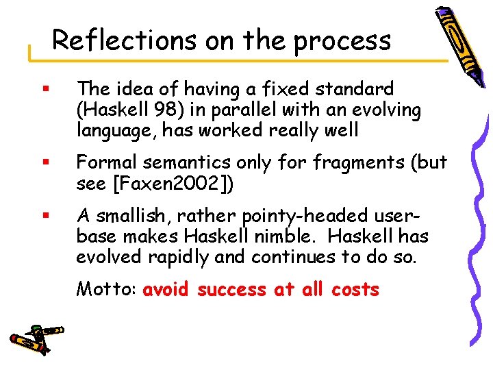 Reflections on the process § The idea of having a fixed standard (Haskell 98)