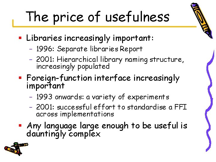 The price of usefulness § Libraries increasingly important: – 1996: Separate libraries Report –