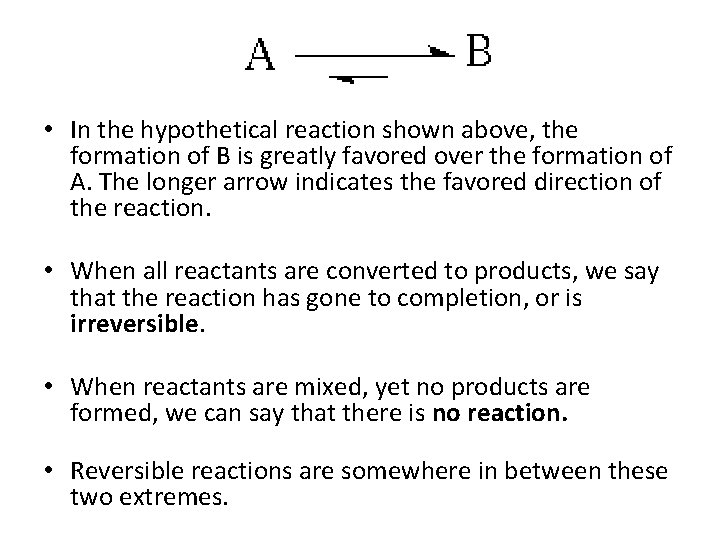  • In the hypothetical reaction shown above, the formation of B is greatly