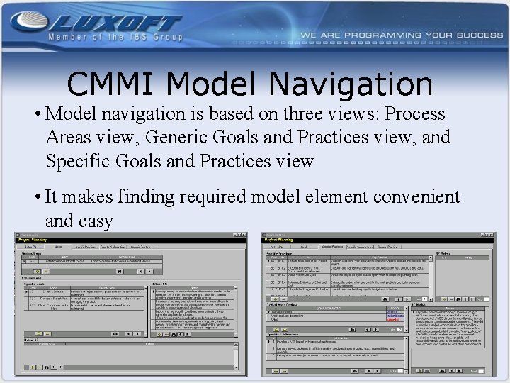 CMMI Model Navigation • Model navigation is based on three views: Process Areas view,