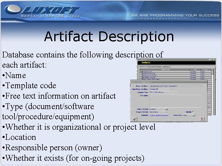 Artifact Description Database contains the following description of each artifact: • Name • Template