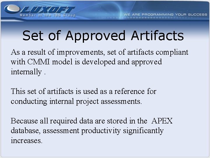 Set of Approved Artifacts As a result of improvements, set of artifacts compliant with