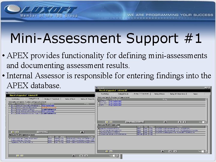 Mini-Assessment Support #1 • APEX provides functionality for defining mini-assessments and documenting assessment results.