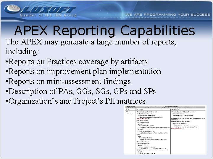 APEX Reporting Capabilities The APEX may generate a large number of reports, including: •