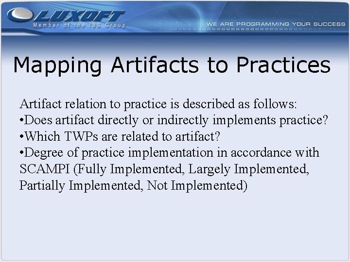 Mapping Artifacts to Practices Artifact relation to practice is described as follows: • Does