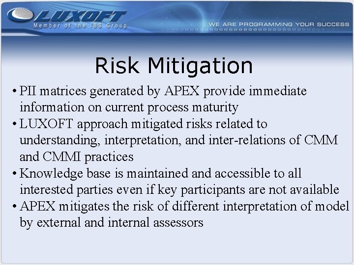 Risk Mitigation • PII matrices generated by APEX provide immediate information on current process