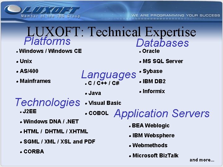 LUXOFT: Technical Expertise Platforms l Windows / Windows CE l Unix l AS/400 l