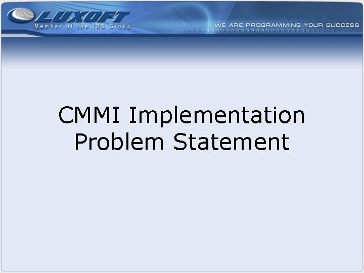 CMMI Implementation Problem Statement 