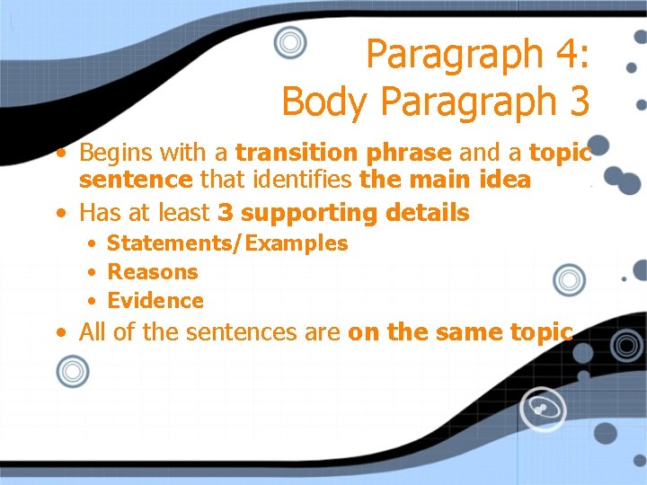 Paragraph 4: Body Paragraph 3 • Begins with a transition phrase and a topic