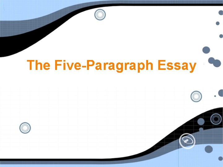 The Five-Paragraph Essay 