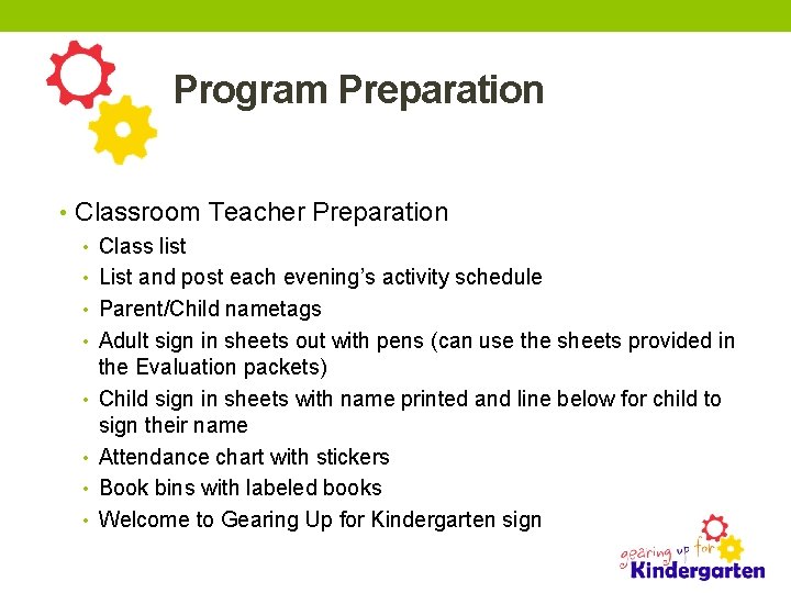 Program Preparation • Classroom Teacher Preparation • Class list • List and post each