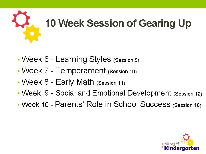 10 Week Session of Gearing Up • Week 6 - Learning Styles • Week