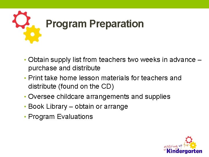 Program Preparation • Obtain supply list from teachers two weeks in advance – purchase