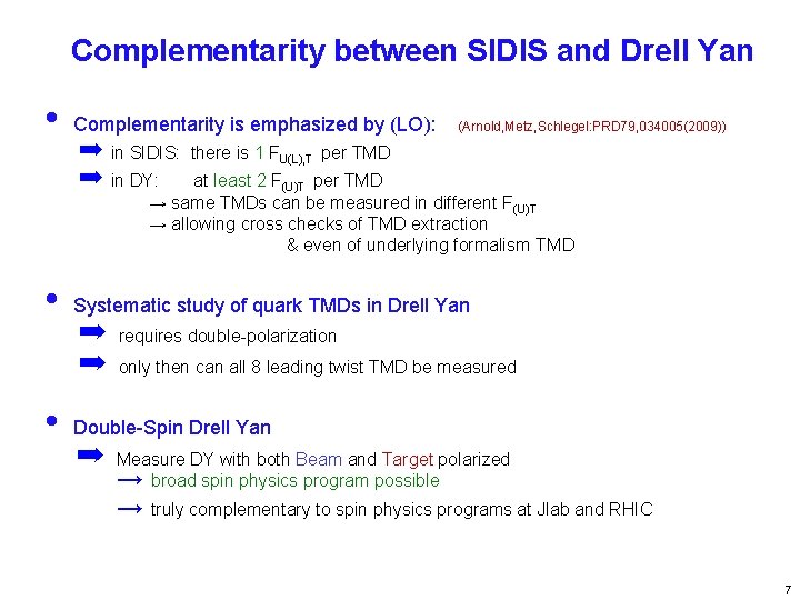 Complementarity between SIDIS and Drell Yan • Complementarity is emphasized by (LO): (Arnold, Metz,