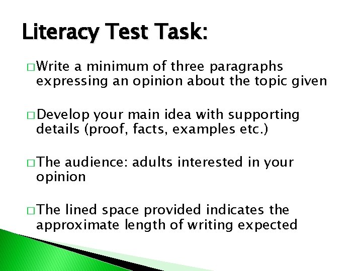 Literacy Test Task: � Write a minimum of three paragraphs expressing an opinion about