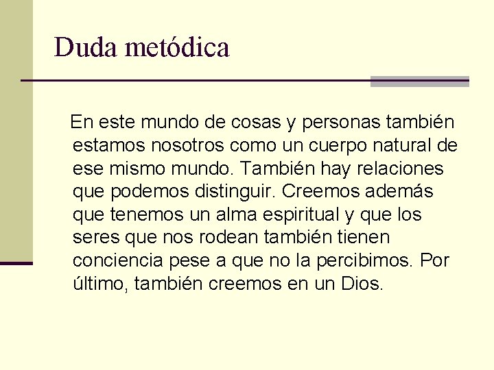 Duda metódica En este mundo de cosas y personas también estamos nosotros como un Duda metódica En este mundo de cosas y personas también estamos nosotros como un