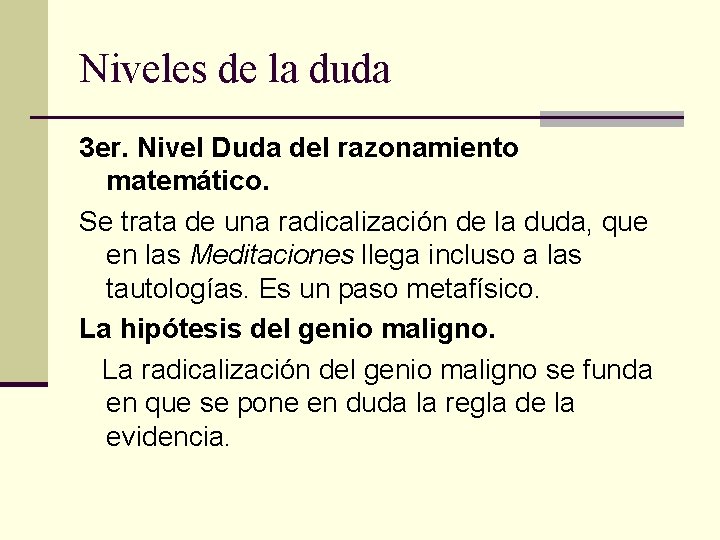 Niveles de la duda 3 er. Nivel Duda del razonamiento matemático. Se trata de Niveles de la duda 3 er. Nivel Duda del razonamiento matemático. Se trata de